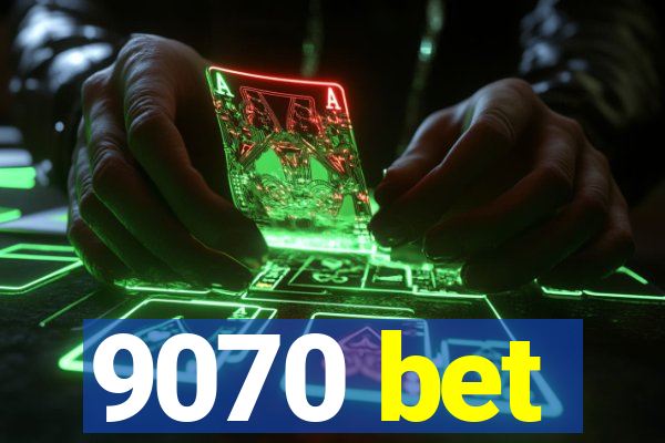 9070 bet